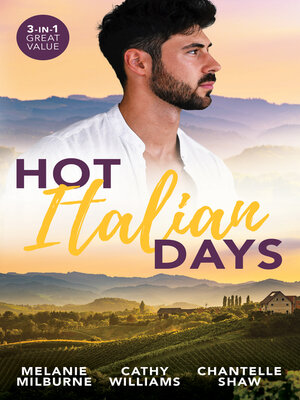 cover image of Hot Italian Days/His Innocent's Passionate Awakening/The Uncompromising Italian/A Baby Scandal In Italy